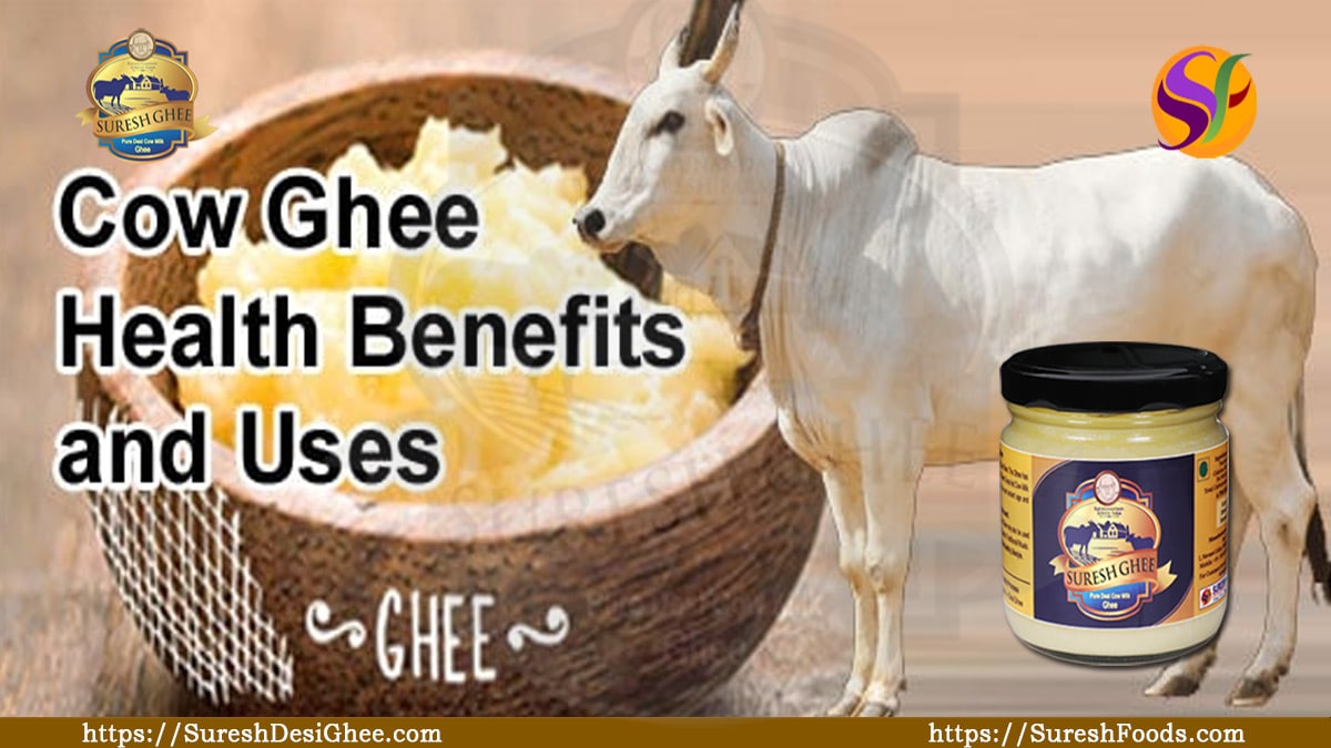 Cow Ghee Health Benefits And Uses 