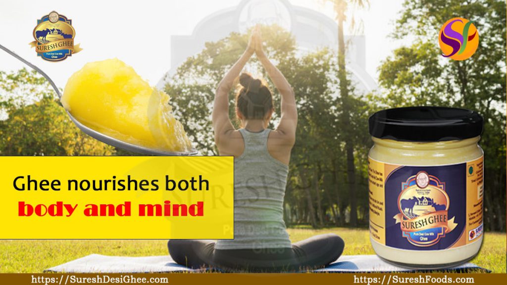Ghee nourishes both body and mind : SureshFoods.com