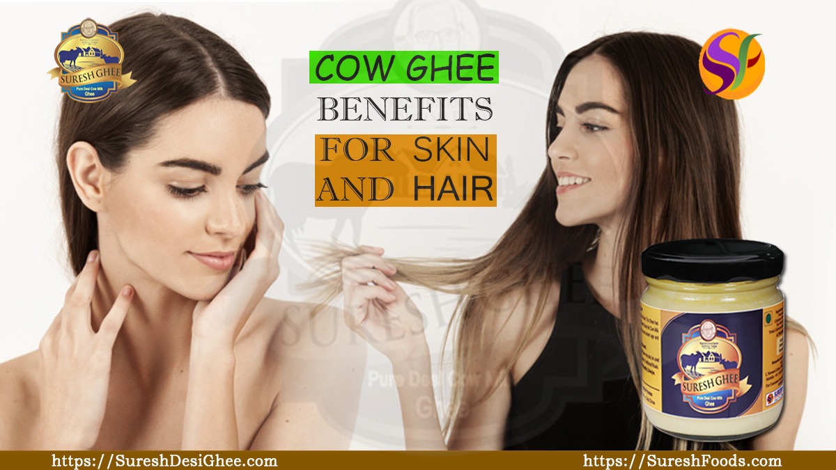 cow ghee benefits for hair : SureshFoods.com