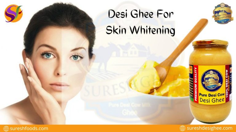 Desi Ghee for skin whitening : SureshFoods.com