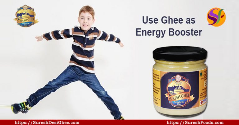 Use ghee as energy booster : SureshFoods.com