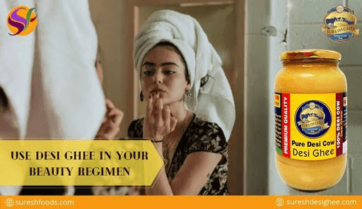 desi ghee for Beauty Regiman : SalesBabu.com