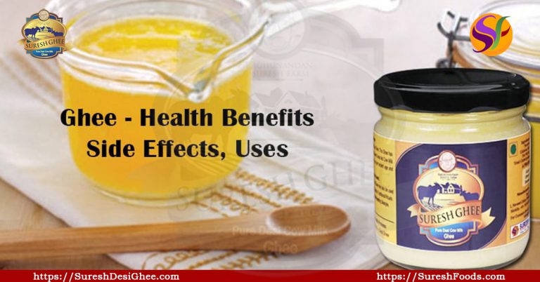 Ghee – Health Benefits, Side Effects, Uses : SureshFoods.com