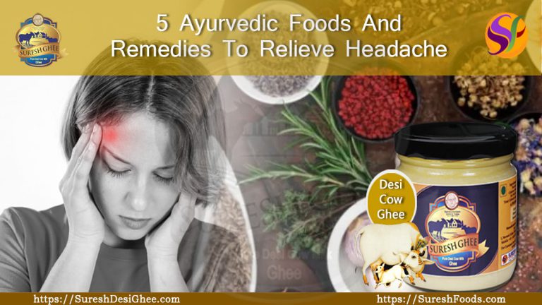 5 Ayurvedic Foods And Remedies To Relieve Headache : SureshFoods.com