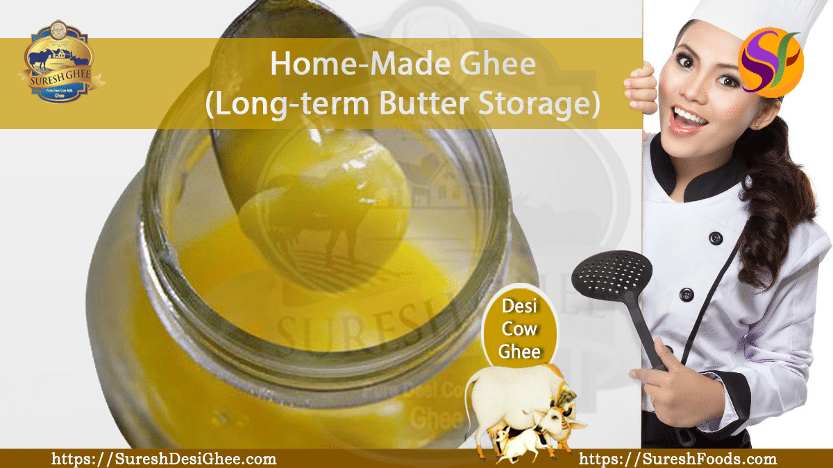 Homemade ghee (long-term butter storage) : SureshFoods.com