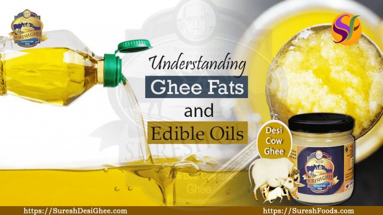 Understanding Ghee Fats and Edible Oils
