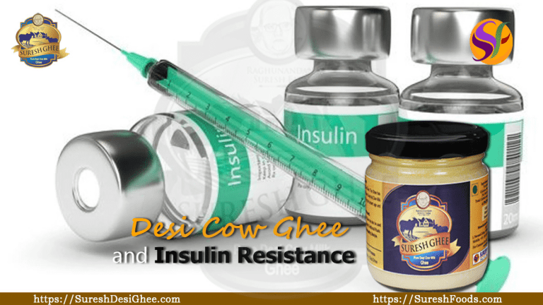 Desi cow ghee and insulin resistance : SureshFoods.com