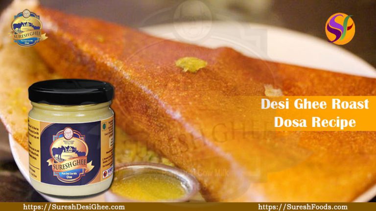 Desi ghee roast dosa recipe : SureshFoods.com