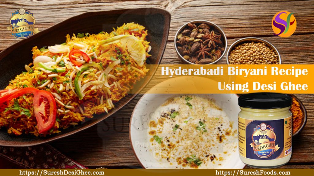 Hyderabadi Biryani recipe using desi ghee