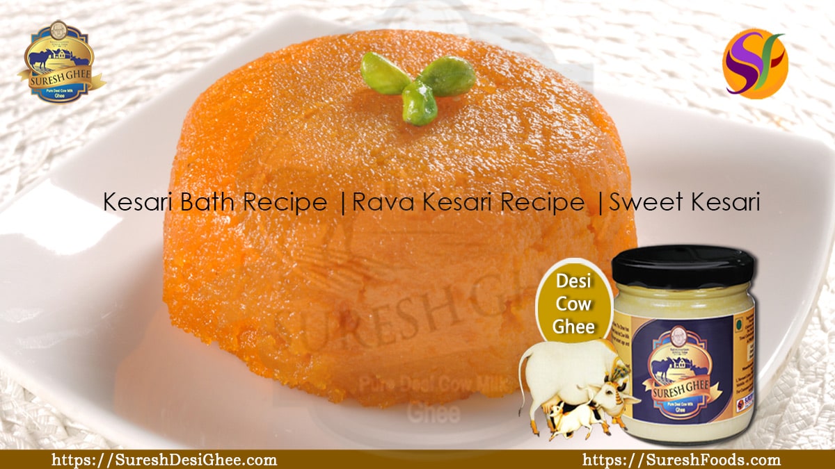 Kesari bath recipe - Rava kesari recipe - sweet kesari halwa : SureshFoods.com