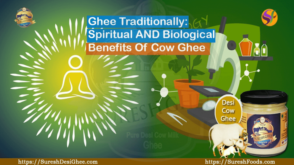 Ghee Traditionally - Spiritual and Biological : SureshFoods.com