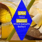 Ghee Versus Butter - Which benefits Better : SureshFoods.com