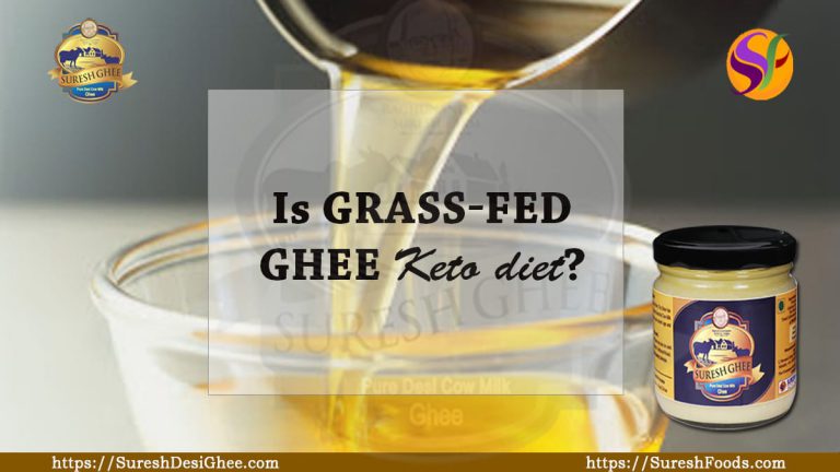 Grass-fed ghee in Keto diet : SureshFoods.com