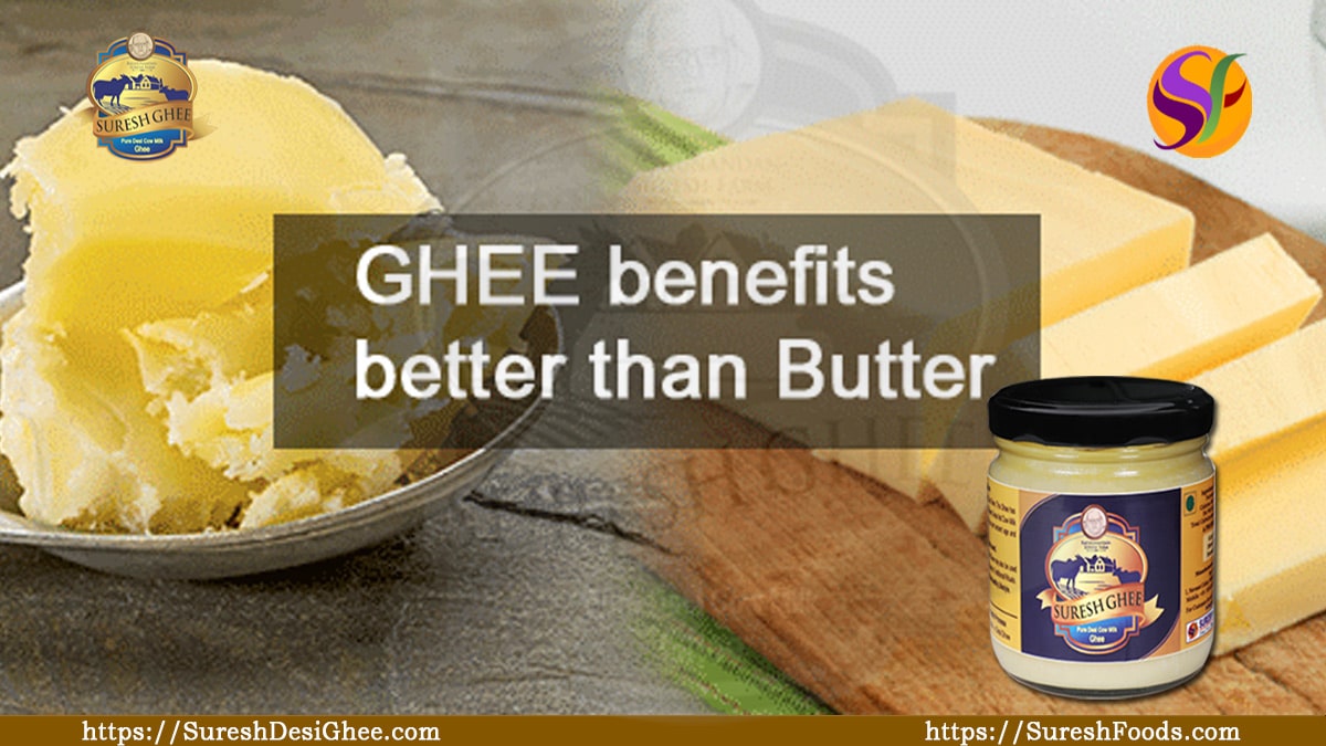 Ghee Benefits Better Than Butter : SureshFoods.com