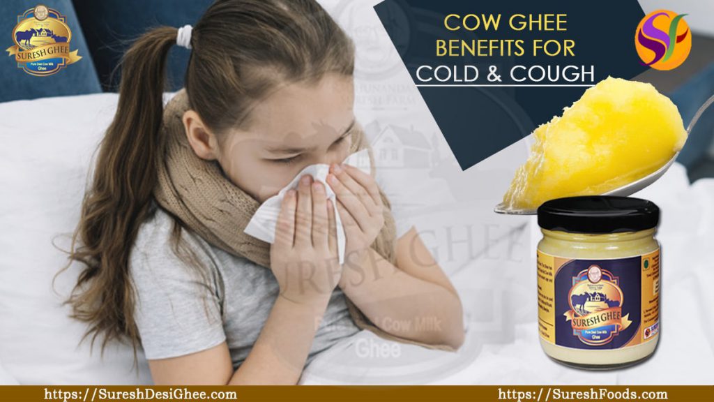 cow ghee benefits for cold & cough : SureshFoods.com