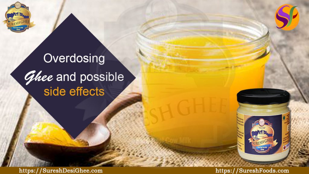Side Effects Of Overdosing Desi Ghee