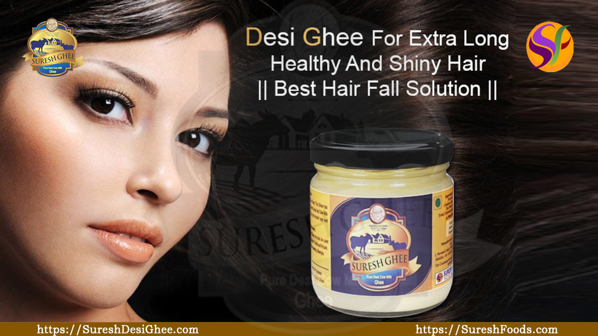 Desi Ghee for Long Hairs : SureshFoods.com