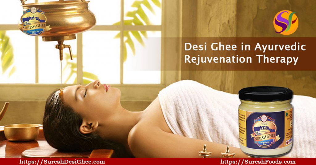 Desi Ghee in Ayurvedic Rejuvenation Therapy
