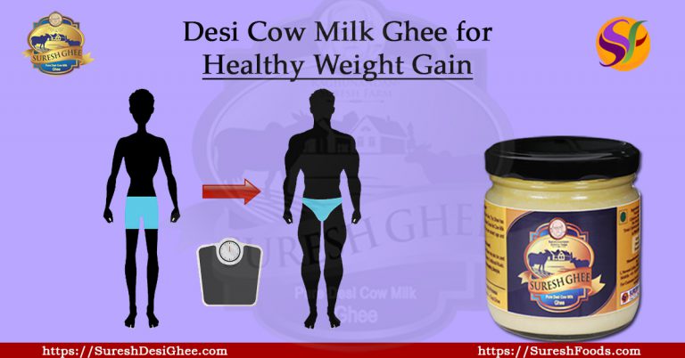 Desi cow milk Ghee for healthy weight gain : SureshFoods.com