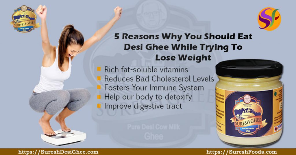 5 Reasons Why You Should Eat Desi Ghee While Trying To Lose Weight