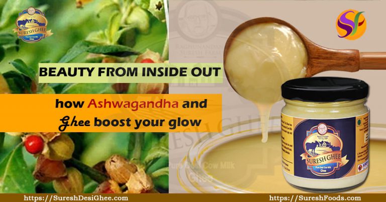Beauty from Inside out - how Ashwagandha and ghee boost your glow