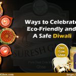 Ways to Celebrate Eco-Friendly and A Safe Diwali