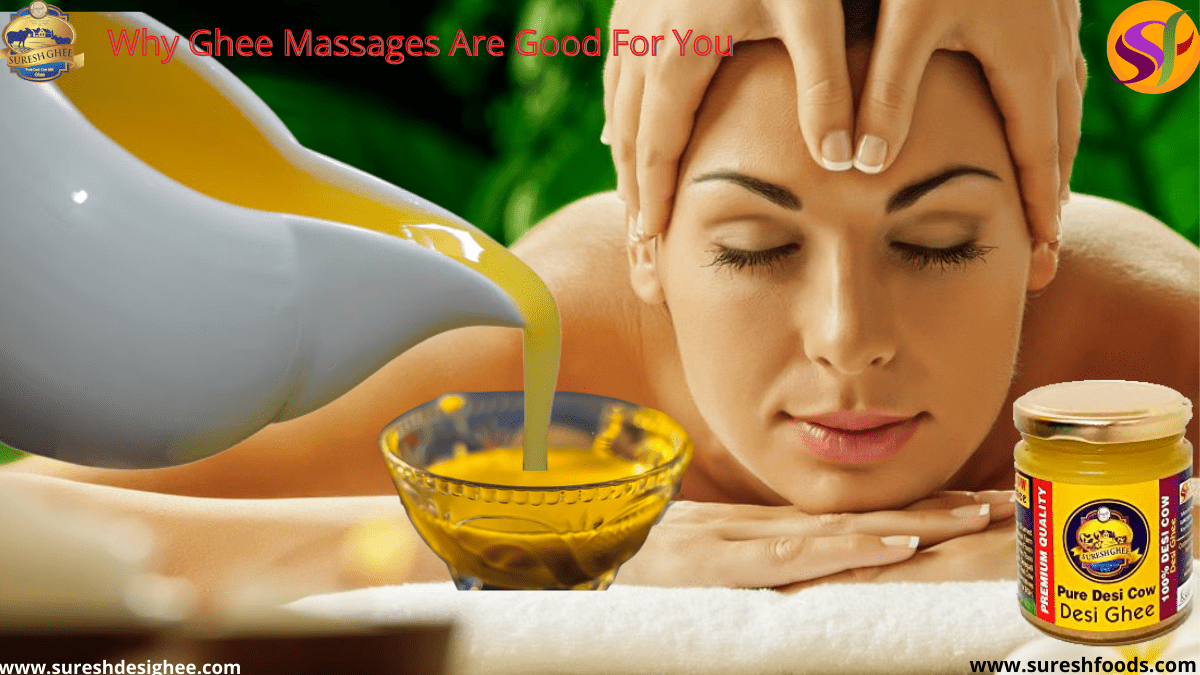 Why Ghee Massages Are Good For You