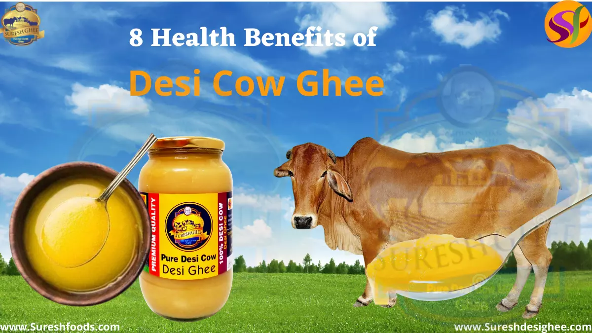 8 Health Benefits Of Desi Ghee : SureshFoods.com