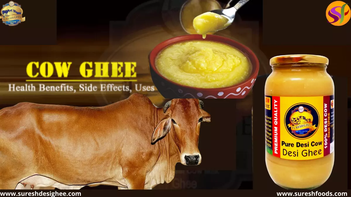 Cow Ghee - Health Benefits, Side Effects, Uses : SureshFoods.com