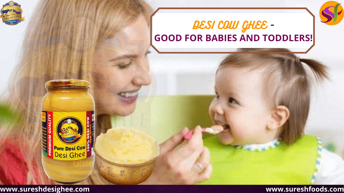 DESI COW GHEE, GOOD FOR BABIES AND TODDLERS!