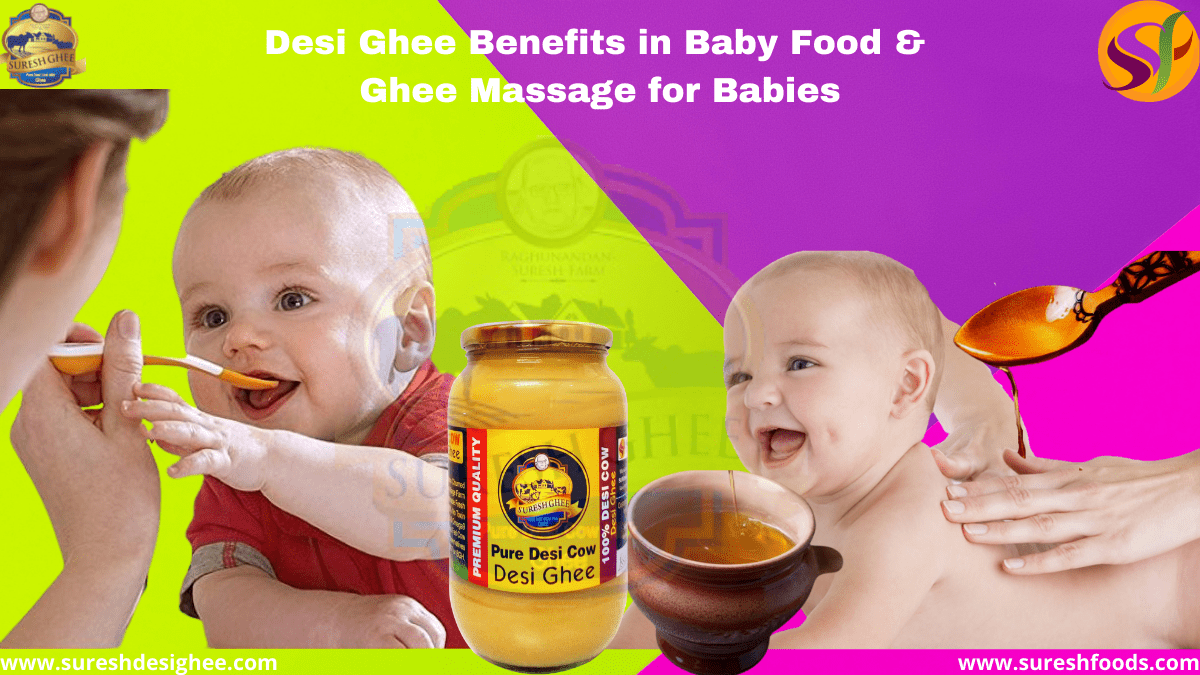 Desi Ghee Benefits in Baby Food & Ghee Massage for Babies