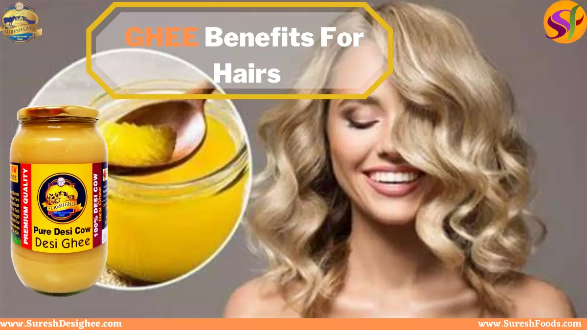 Ghee benefits for Hairs : SureshFoods.com
