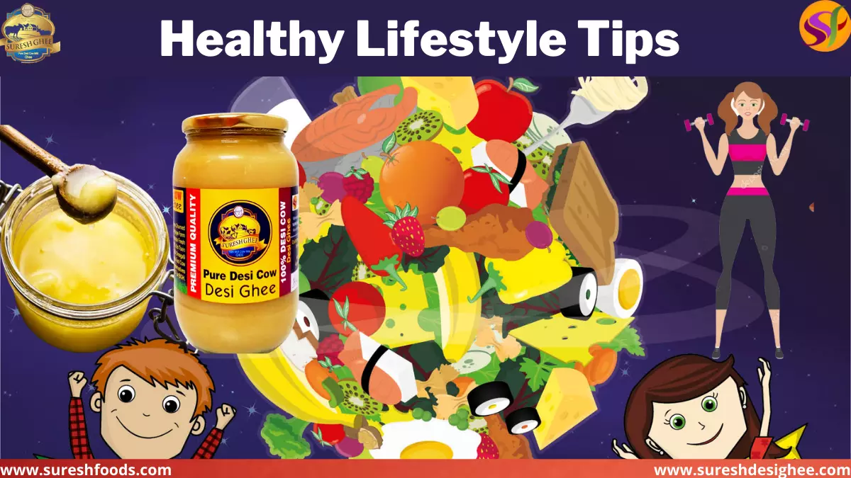 Healthy Lifestyle Tips | SureshDesi Ghee