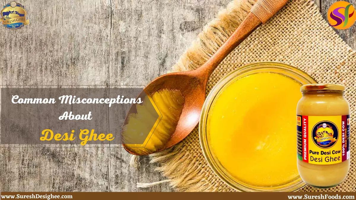 Misconceptions About Desi Ghee