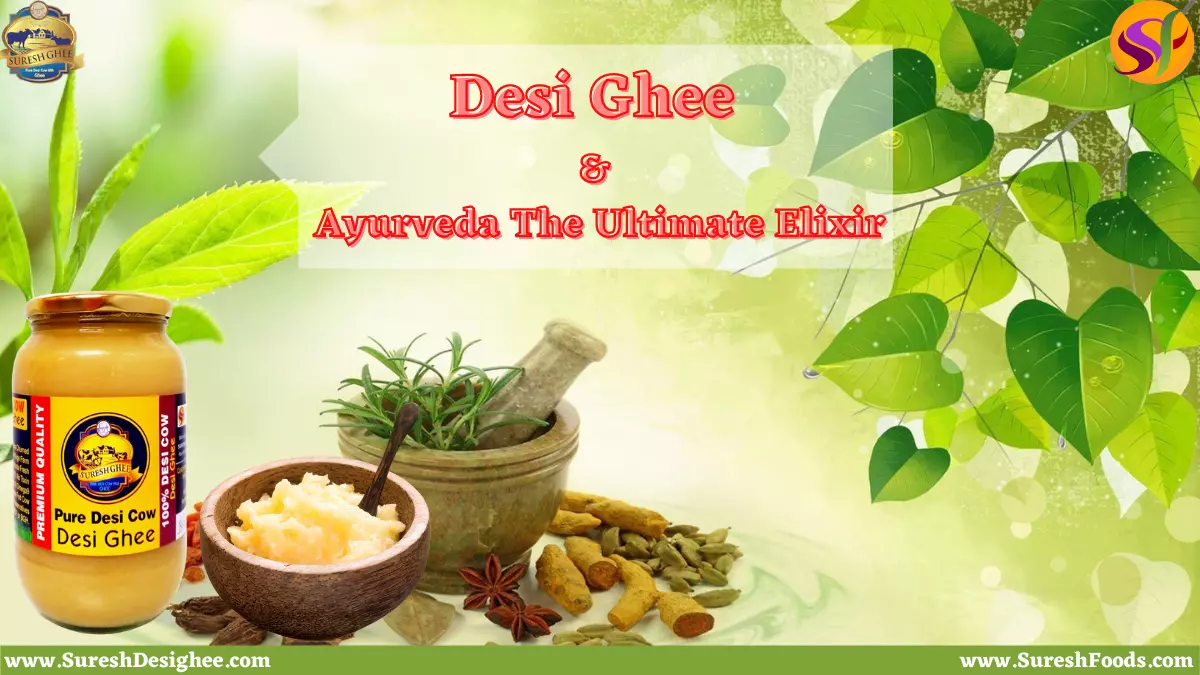 Ayurveda & Desi Ghee - The Ultimate Elixir