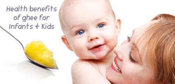 Health benefits of ghee for Infants & Kids