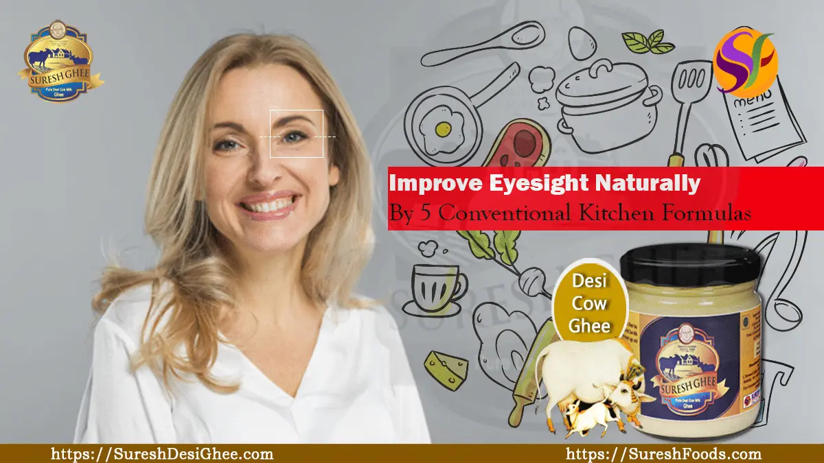 Improve Eyesight Naturally By 5 Conventional Kitchen Formulas