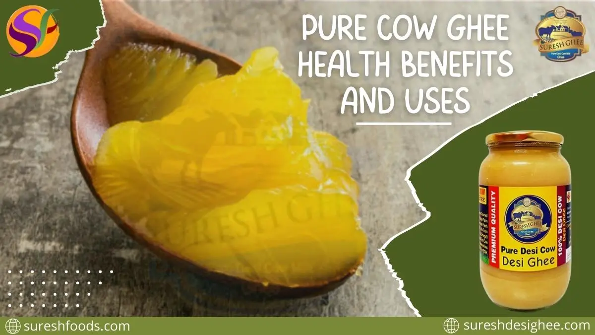 Pure Cow Ghee Health Benefits and Uses